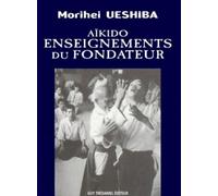 Aikido, Enseignements du fondateur