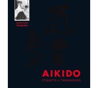 Aïkido - Etiquette et transmission - NOBUYOSHI TAMURA - Budo Eds - broché - Guide