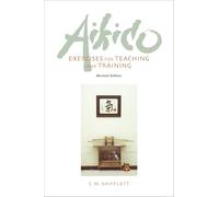 Aikido Exercises for Teaching and Training: Revised Edition.