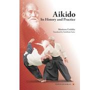 Aikido - Its History and Practice