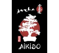 Aikido Journal / Aikido Notebook: Aikido Diary / Aikido Logbook