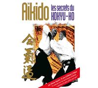 Aïkido : Les secrets du kokyu-ho - Olivier Gaurin - Budo Eds - broché - Guide