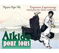 Aikido pour tous: Programme d'apprentissage visuel pour les élèves confirmés