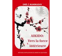 Aïkido: Vers la force intérieure