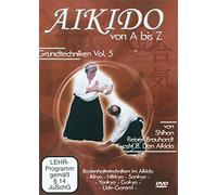 Aikido von A bis Z Grundtechniken Vol.5