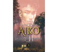 Aiko et la légende d'Emyrne Tome I - Ndous Millah - Le Lys Bleu - broché - Roman