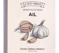 Ail: 30 recettes de saison