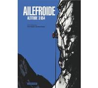 Ailefroide Jean-Marc Rochette (Dessinateur), Jean-Marc Rochette (Scénario), Olivier Bocquet (Scénario)