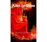 Ailes brûlées - Madeline Ostermeyer - Le Lys Bleu - broché - Témoignage