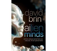 ailien minds: Advice about - and for - our natural, AI and hybrid heirs