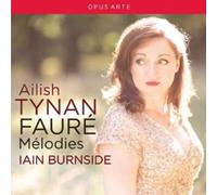 Ailish Tynan Chante Fauré : Mélodies