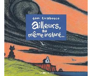 Ailleurs, au même instant...
