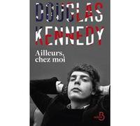 Douglas Kennedy – Ailleurs, chez moi – Un voyage biographique au coeur des USA – Belfond