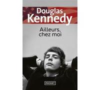 Ailleurs, chez moi Douglas Kennedy (Auteur), Chloé Royer (Traduction)