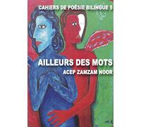 Ailleurs des mots. Acep Zamzam Noor