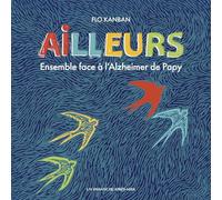 Ailleurs: ensemble face à l'Alzheimer de Papy