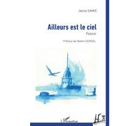 Ailleurs est le ciel Poésie - Jasna Samic - L'harmattan - broché - Poésie