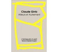 Ailleurs Et Autrement Claude Gintz (Auteur)