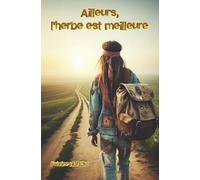 Ailleurs, l'herbe est meilleure