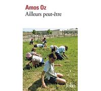 Ailleurs peut-être - Amos Oz - Gallimard - Poche - Roman