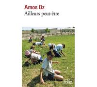 Ailleurs peut-être - Amos Oz - Gallimard - Poche - Roman