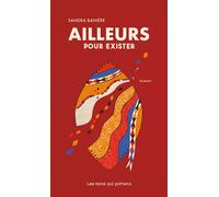 Ailleurs pour exister - Sandra Banière - Les Mots Qui Portent - broché - Roman