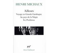 Ailleurs : Voyage en Grande Garabagne - Au pays de la Magie - Ici. Poddema de Michaux. Henri (1986) Poche