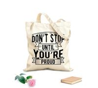 AILOONG Sacs de courses en polyester et coton N'arrêtez pas tant que vous n'êtes pas fier. Lettrage tissu épais de 12 oz Réutilisable 31x36cm Moyen