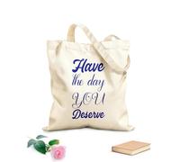 AILOONG Sacs de rangement en polyester et coton Ayez la journée que vous méritez (citation de lettre) tissu épais de 340g/m² Slogan personnalisable