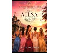 AILSA, Un château en Écosse: Romance feel-good en Écosse, entre amitié, héritage, secrets et secondes chances