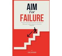 Aim For Failure: Because Hustle Culture is a Pyramid Scheme