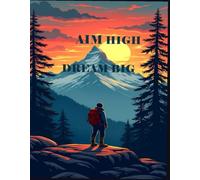 AIM HIGH DREAM BIG