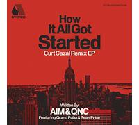 Aim & Qnc - How It All Got Started Curt Cazal Remix EP [Import]