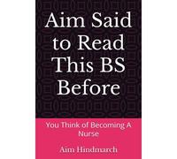 Aim Said To Read This Bs Before: You Think Of Becoming A Nurse
