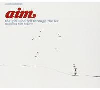 AIM - The Girl Who Fell Through The Ice - Maxi CD