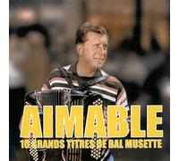 Aimable - 10 Grands Titres de Bal Musette