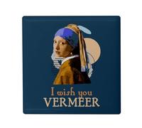 Aimant Frigo Céramique Carré - I Wish You Vermeer Jeu de Mot Humour Art - Format 5x5cm -Magnet Décoratif Souvenir pour Réfrigérateur et Tableau Magnétique Imprimé en France