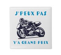 Aimant Frigo Céramique Carré - J'Peux Pas Y'a Grand Prix Moto Course Mécanique GP - Format 5x5cm -Magnet Décoratif Souvenir pour Réfrigérateur et Tableau Magnétique Imprimé en France