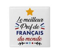 Aimant Frigo Céramique Carré - Le Meilleur Prof de Francais du Monde Professeur College Lycee - Format 5x5cm -Magnet Décoratif Souvenir pour Réfrigérateur et Tableau Magnétique Imprimé en France