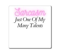 Aimants amusants Sarcasme « One Of My Many Talents » - Pour homme et femme - 10,2 x 10,2 cm