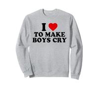 Aime ça faire pleurer les garçons - I Love To Make Boys Cry Sweatshirt