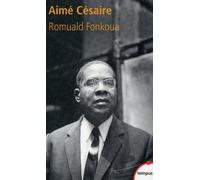 Romuald Fonkoua – Aimé Césaire – Biographie (1913–2008) – Poche
