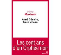 Aimé Césaire, frère volcan