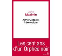 Aimé Césaire, frère volcan