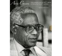 Aimé Césaire une parole pour le XXIe siècle