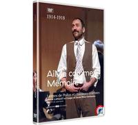Aime Comme Mémoire 1914-1918 : Lettres De Poilus Et Chansons Célèbres