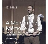 1914-1918 Lettres de Poilus et Chansons Célébrés