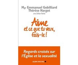 Aime et ce que tu veux, fais-le ! Emmanuel Gobilliard (Auteur), Thérèse Hargot (Auteur), Arthur Herlin (Auteur)
