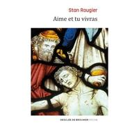 Aime et tu vivras - Stan Rougier - Desclée De Brouwer - Poche - Essai