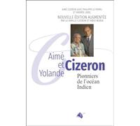 Aimé et Yolande Cizeron. Pionniers de l’océan Indien
